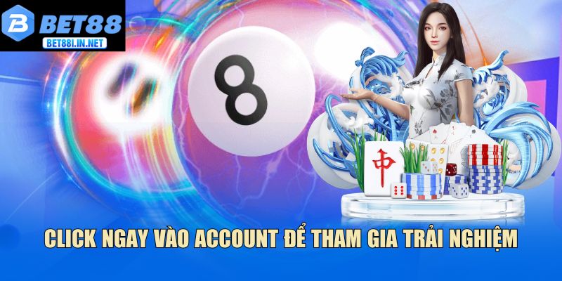 Lô đề 1 ăn 99 - Những điều tân thủ cần biết hiện nay 3 Click ngay vào account để tham gia trải nghiệm